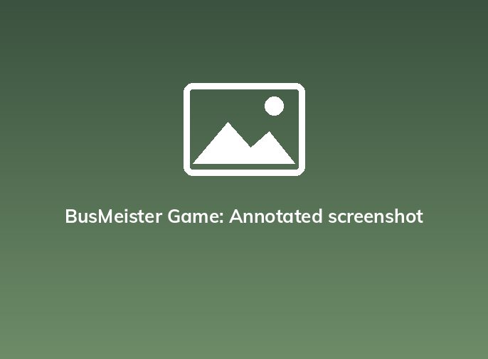 BusMeister Game: Annotated screenshot BusMeister Game: Annotated screenshot