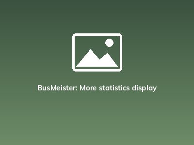 BusMeister: More statistics display BusMeister: More statistics display