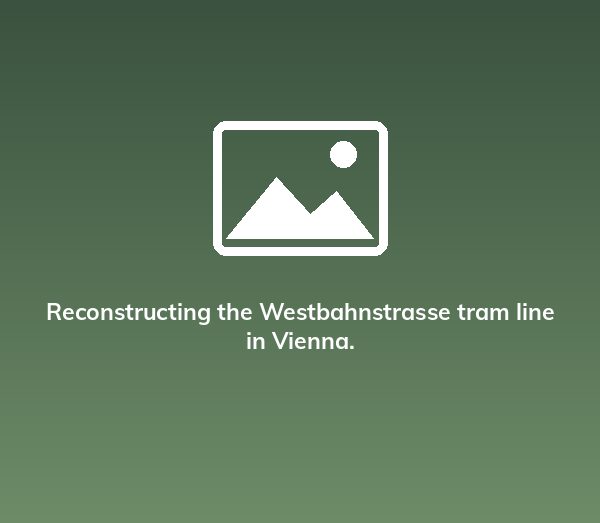 Reconstructing the Westbahnstrasse tram line in Vienna. Reconstructing the Westbahnstrasse tram line in Vienna.